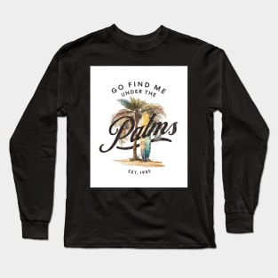 Under The Palms - Surfboard Long Sleeve T-Shirt